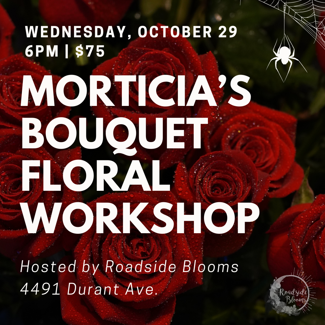 Wednesday, Oct 29th | Morticia's Bouquet Workshop