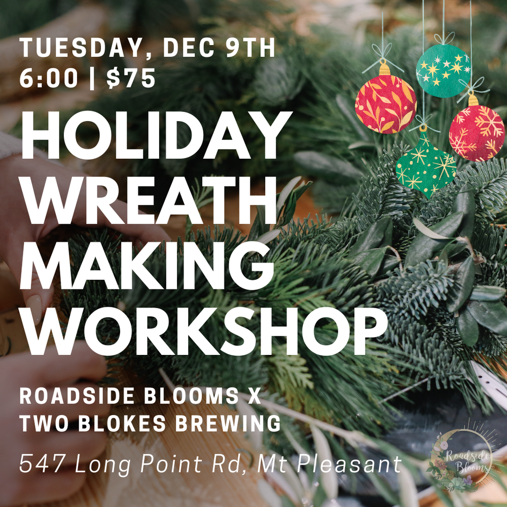 Tuesday, Dec 9th | Holiday Wreath Making X Two Blokes