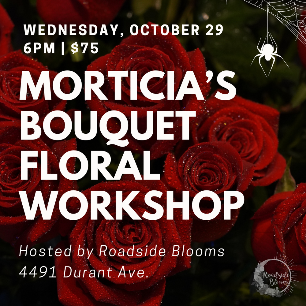 Wednesday, Oct 29th | Morticia's Bouquet Workshop