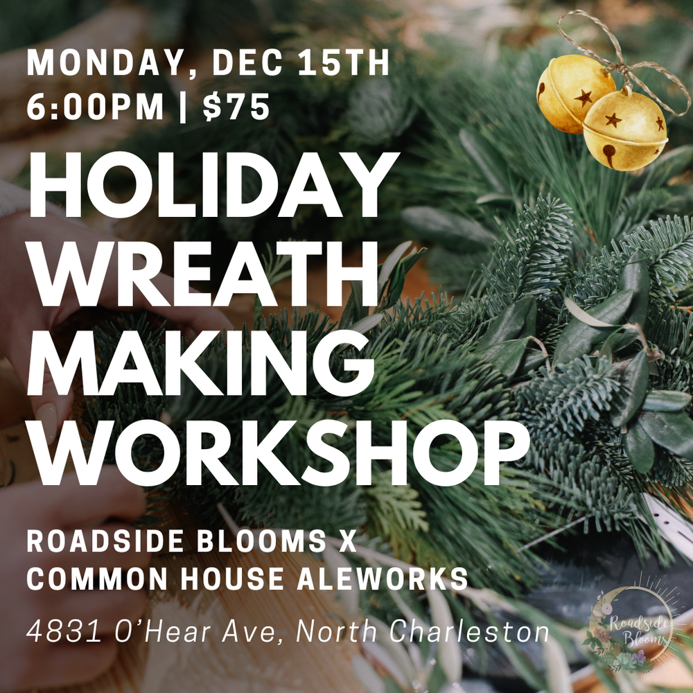 Wednesday, Dec 15th | Holiday Wreath Making Workshop X Common House Aleworks
